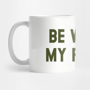 Be Water My Friend, green Mug